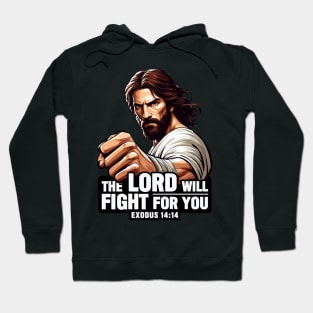 Exodus 14:14 The LORD Will Fight For You Hoodie